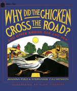 WHY DID THE CHICKEN CROSS THE ROAD? and Other Riddles Old and New