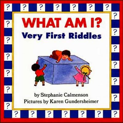 WHAT AM I? Very First Riddles